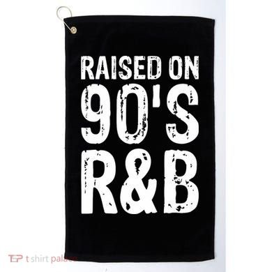 Raised On 90S R&B Golf Towel
