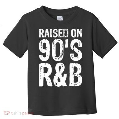 Raised On 90S R&B Toddler T-Shirt
