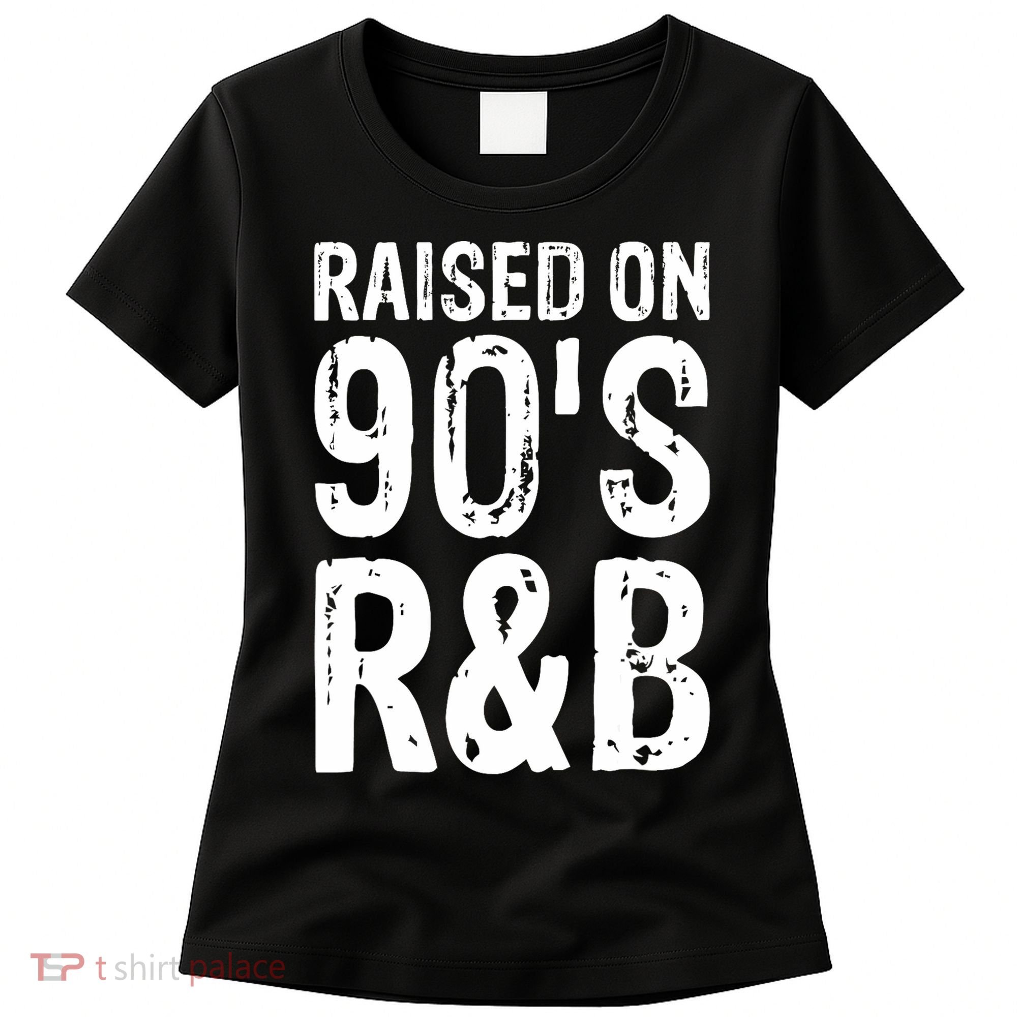Raised On 90S R&B Women's T-Shirt