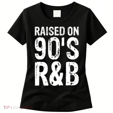 Raised On 90S R&B Women's T-Shirt