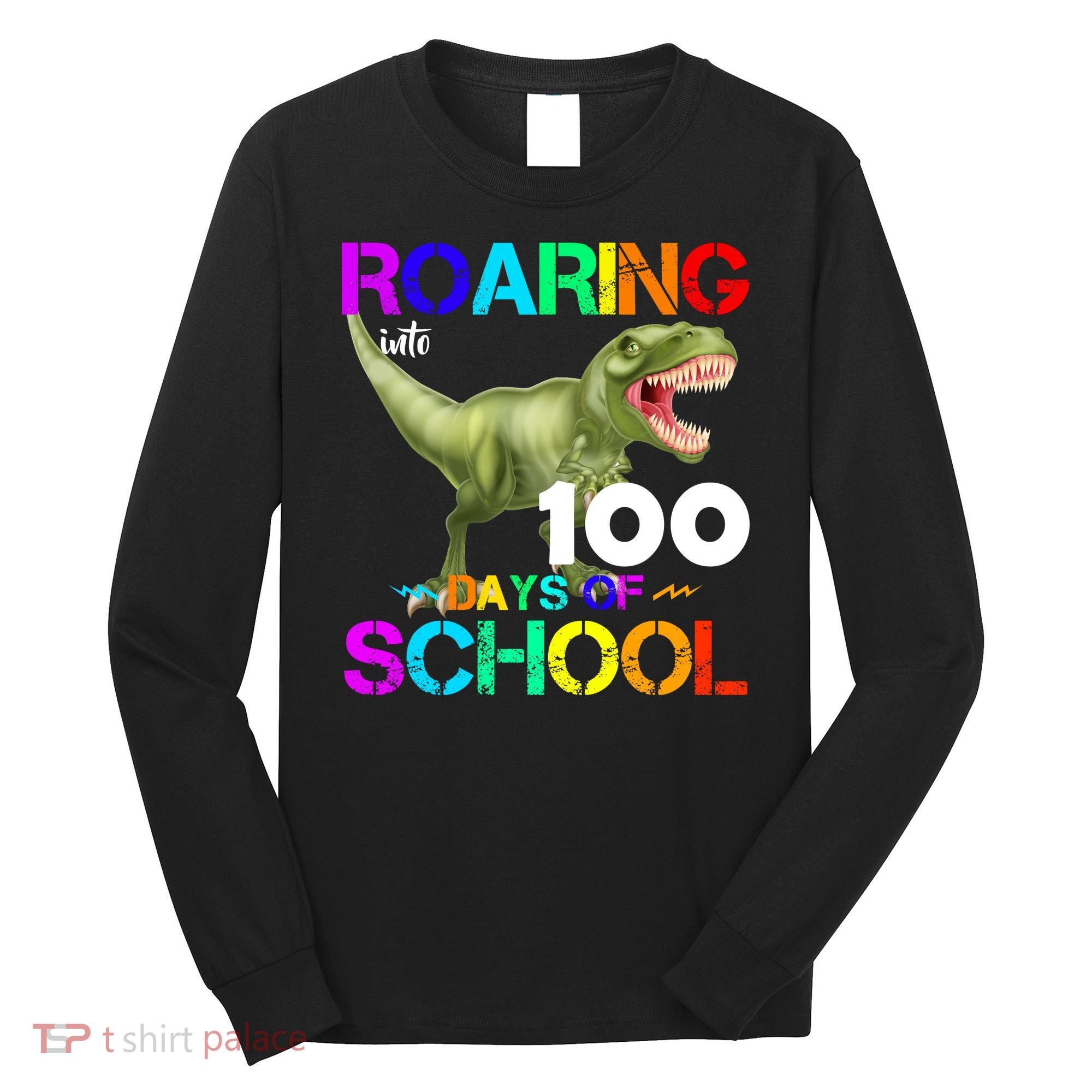 Roaring Into 100 Days Of School Long Sleeve Shirt