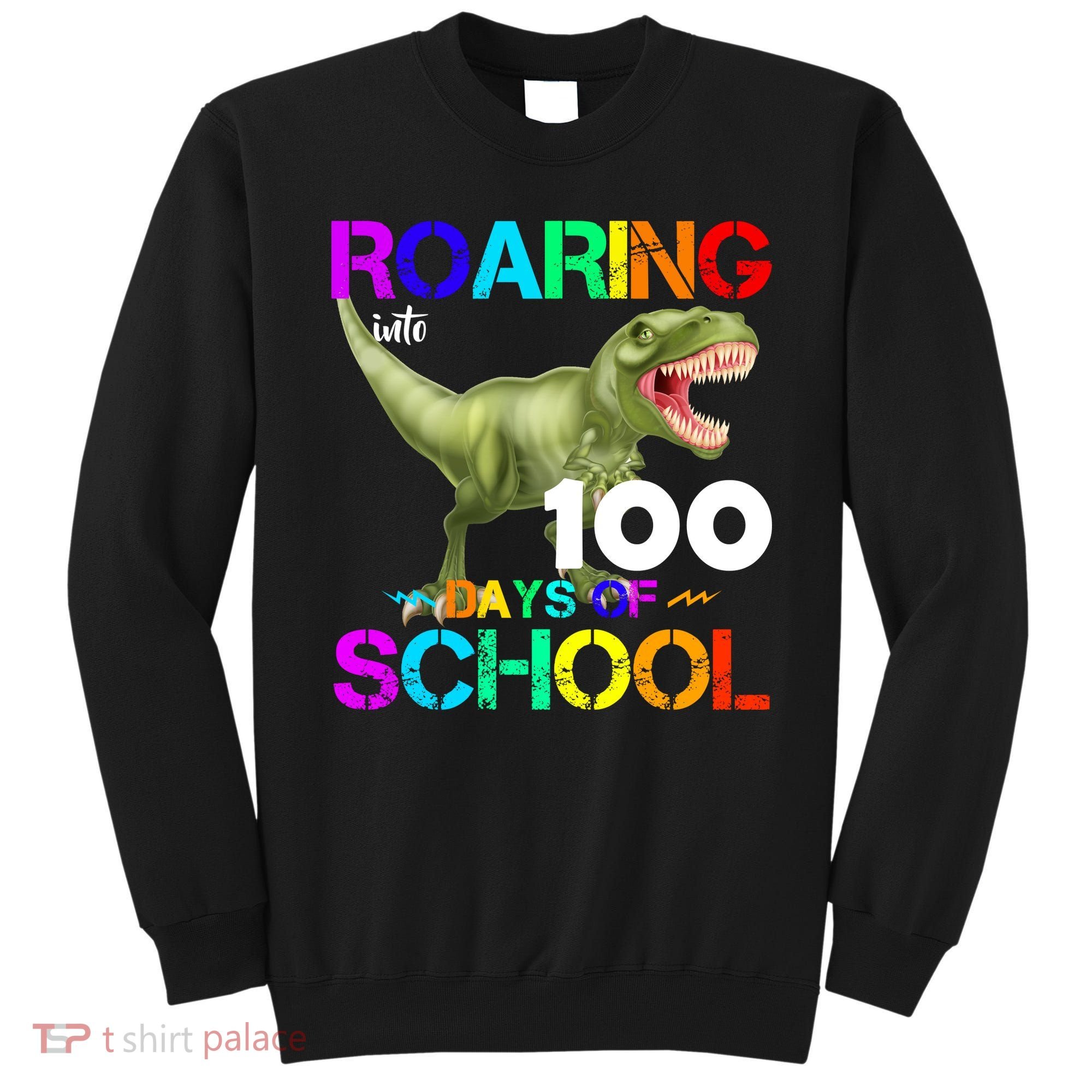 Roaring Into 100 Days Of School Sweatshirt