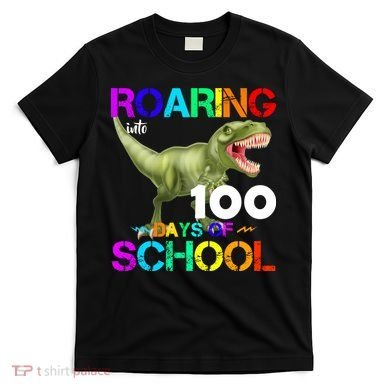 Roaring Into 100 Days Of School T-Shirt