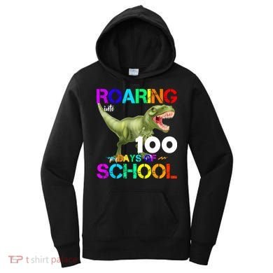 Roaring Into 100 Days Of School Women's Hoodie