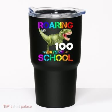 Roaring Into 100 Days Of School Tumbler