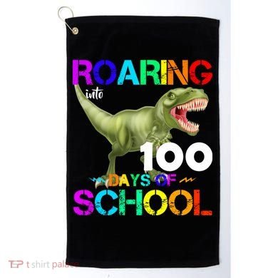 Roaring Into 100 Days Of School Golf Towel