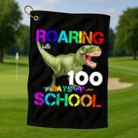 Roaring Into 100 Days Of School Golf Towel thumb 1