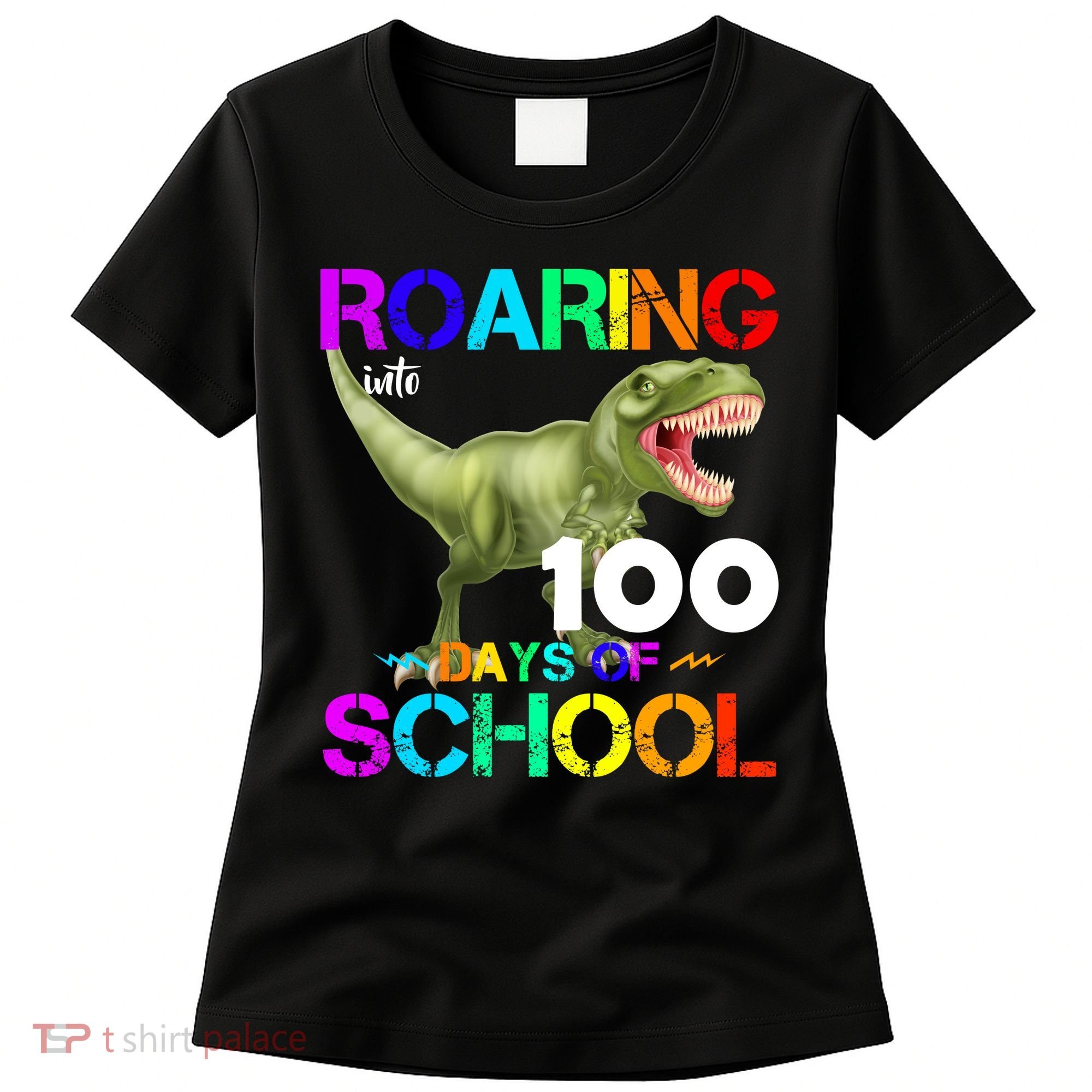 Roaring Into 100 Days Of School Women's T-Shirt