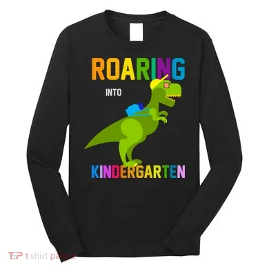 Roaring Into Kindergarten Long Sleeve Shirt