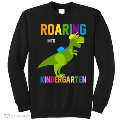 Roaring Into Kindergarten Sweatshirt
