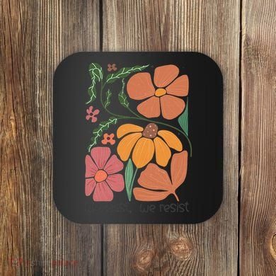 Retro Orange Blooms Groovy Floral We Exist We Resist Coaster