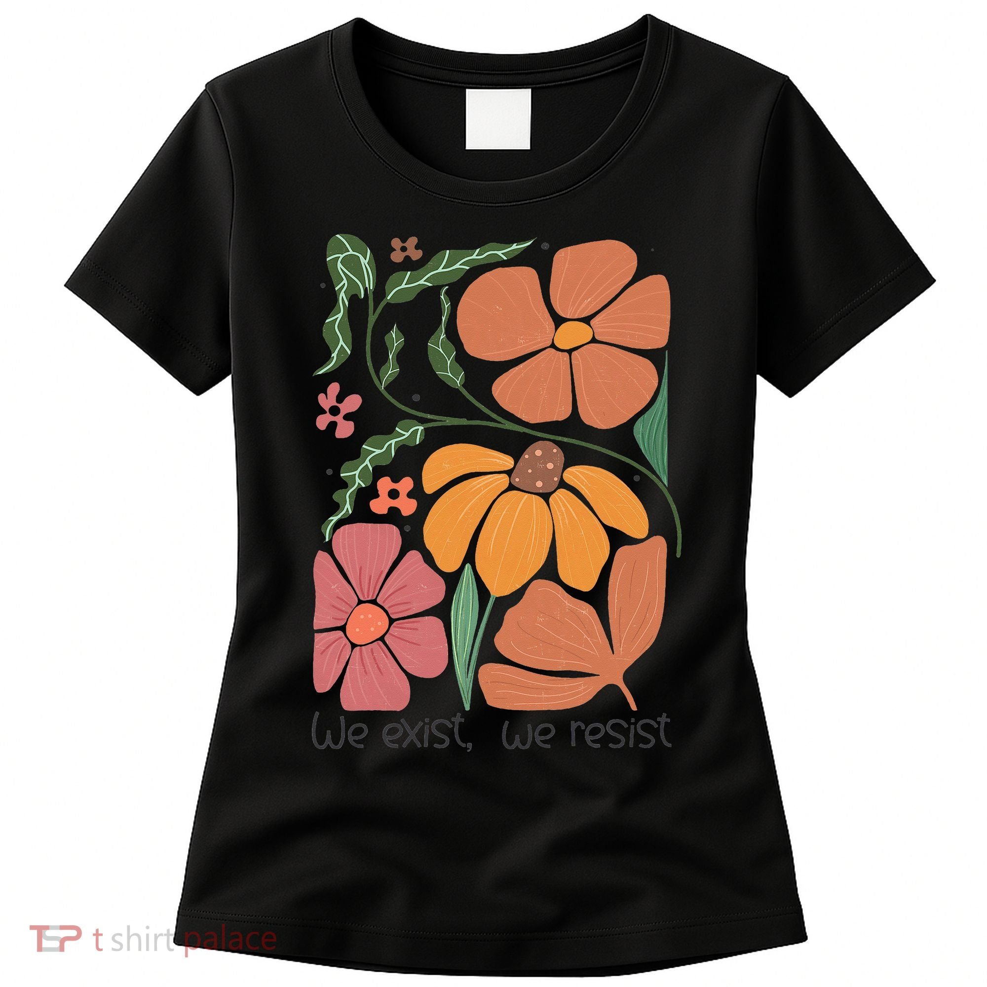 Retro Orange Blooms Groovy Floral We Exist We Resist Women's T-Shirt