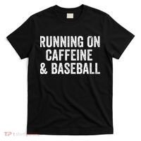 Running On Coffee And Baseball Caffeine Lover T-Shirt thumb 0