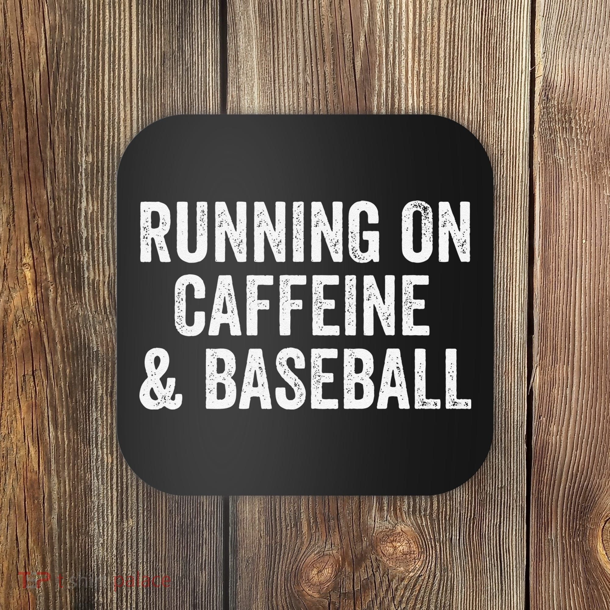 Running On Coffee And Baseball Caffeine Lover Coaster