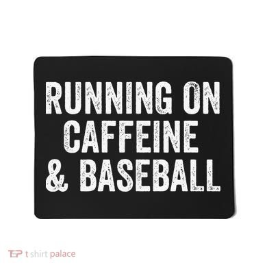 Running On Coffee And Baseball Caffeine Lover Mousepad