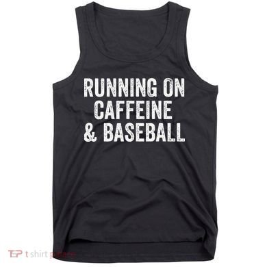 Running On Coffee And Baseball Caffeine Lover Tank Top