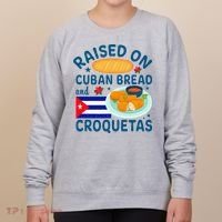 Raised On Cuban Bread And Croquetas Cuba Cuban Women's Sweatshirt thumb 0