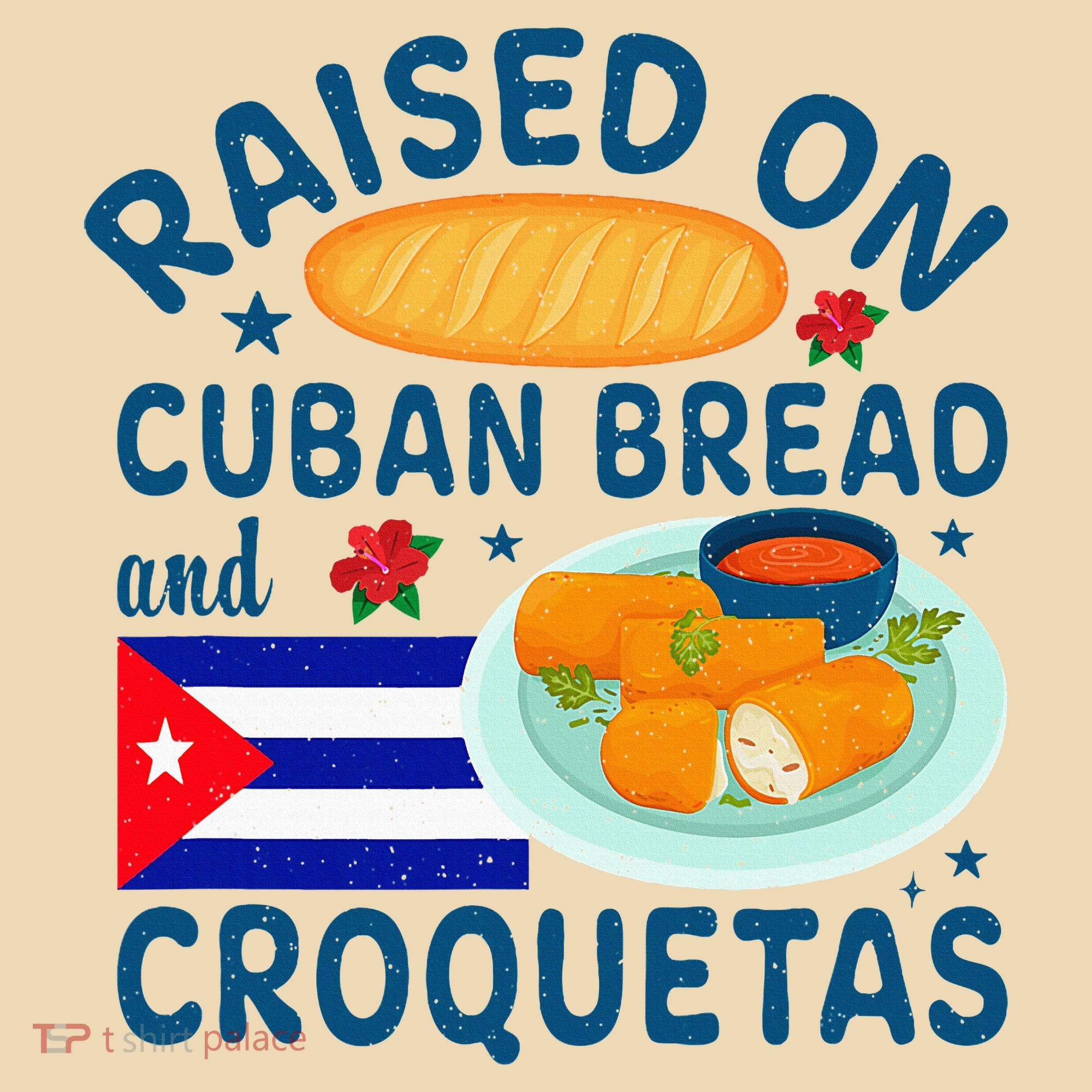 Raised On Cuban Bread And Croquetas Cuba Cuban Tote Bag