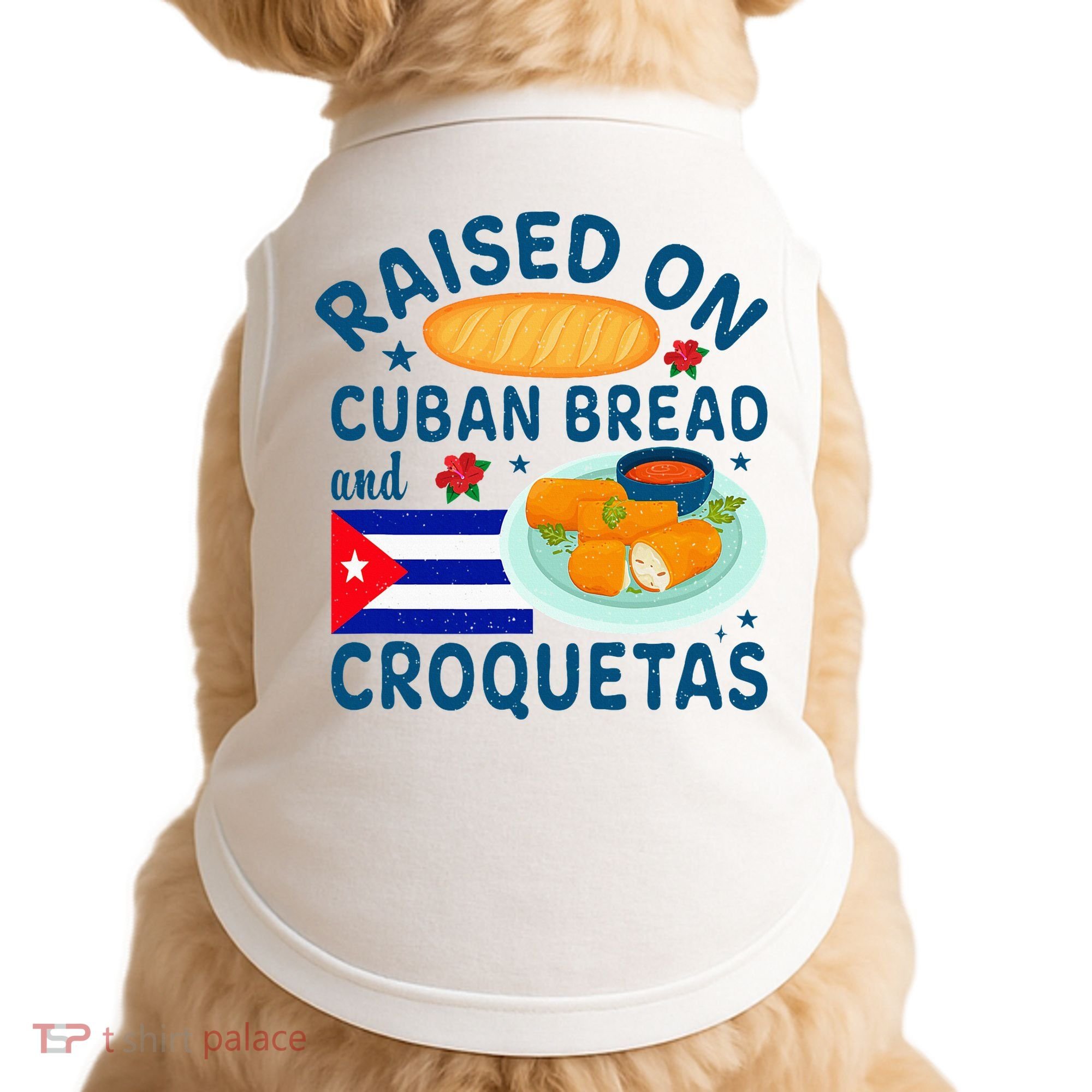Raised On Cuban Bread And Croquetas Cuba Cuban Doggie Tank