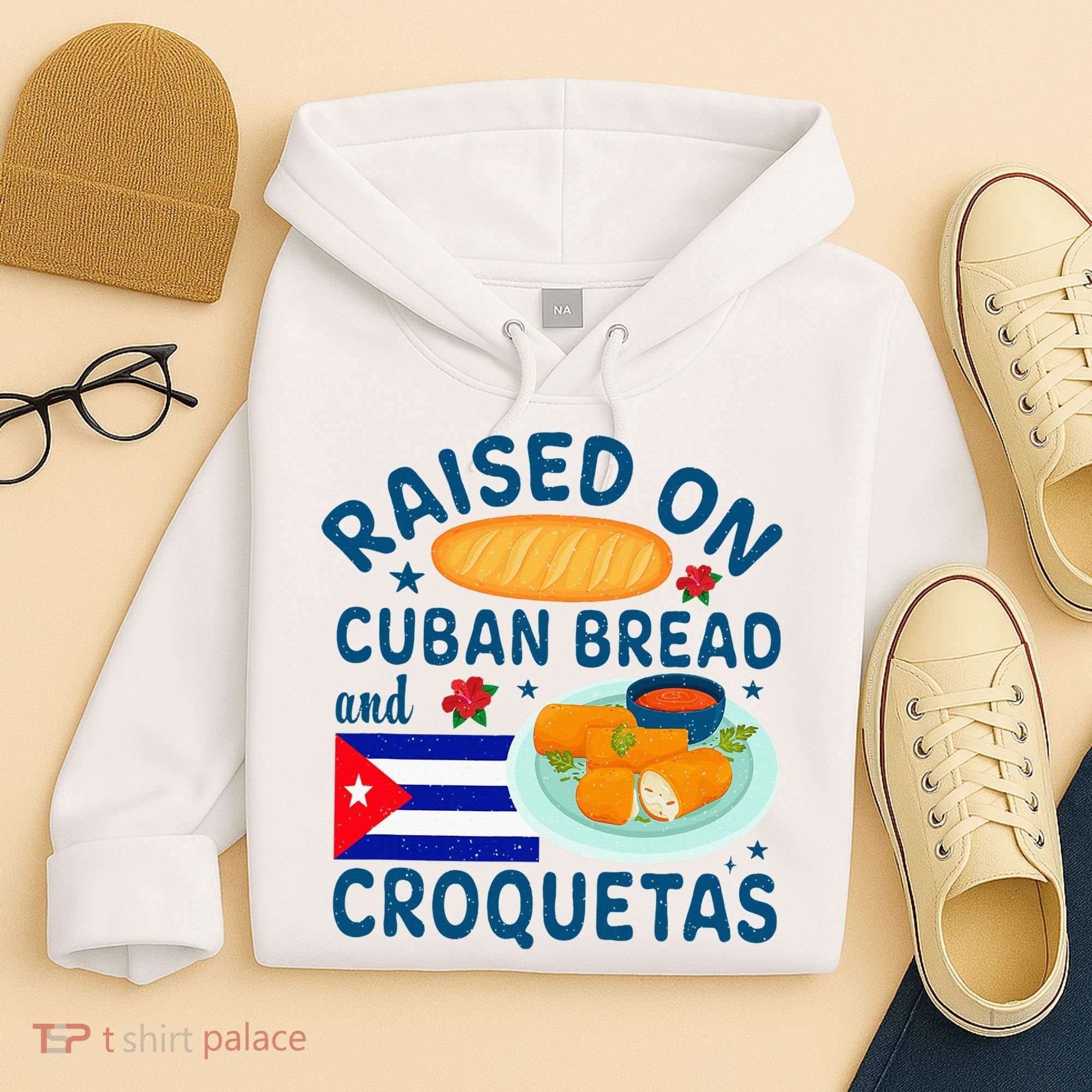 Raised On Cuban Bread And Croquetas Cuba Cuban Hoodie