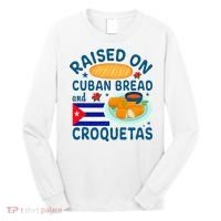Raised On Cuban Bread And Croquetas Cuba Cuban Long Sleeve Shirt thumb 0