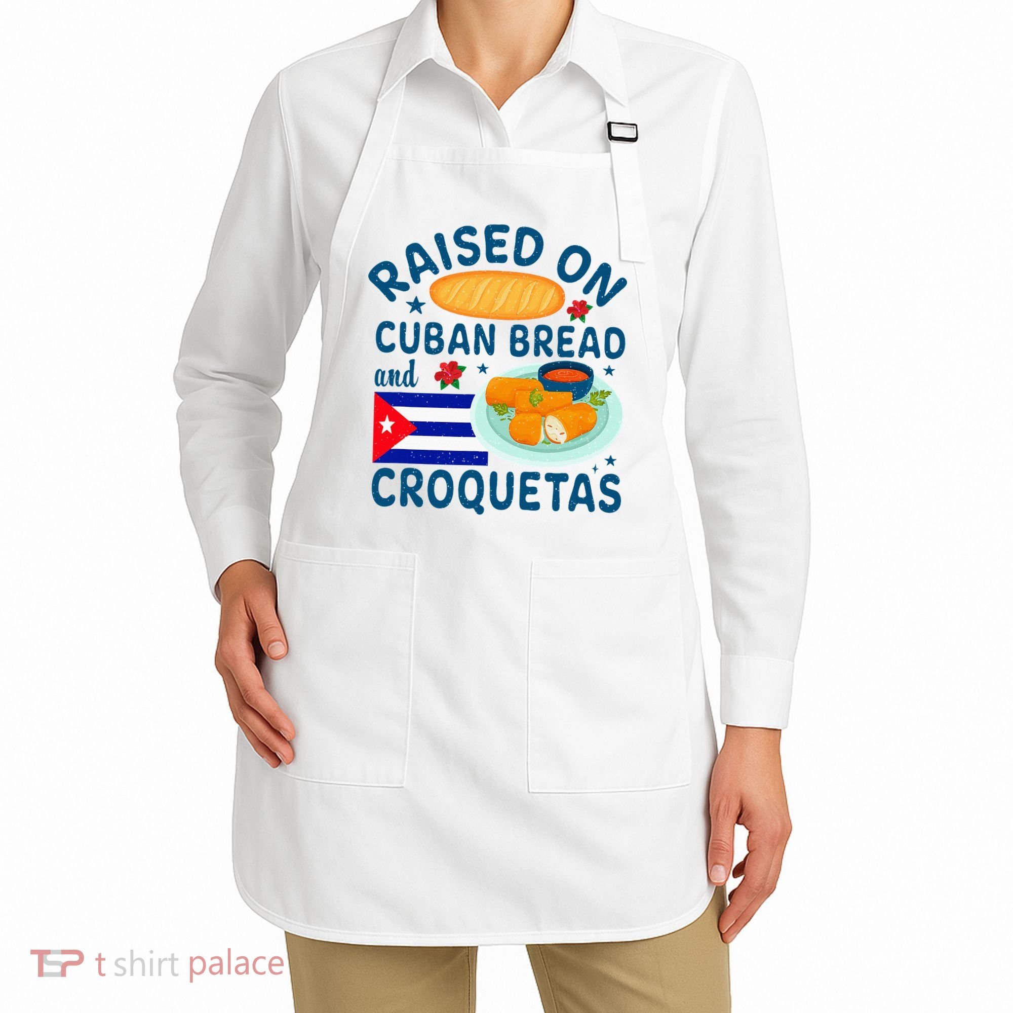 Raised On Cuban Bread And Croquetas Cuba Cuban Apron