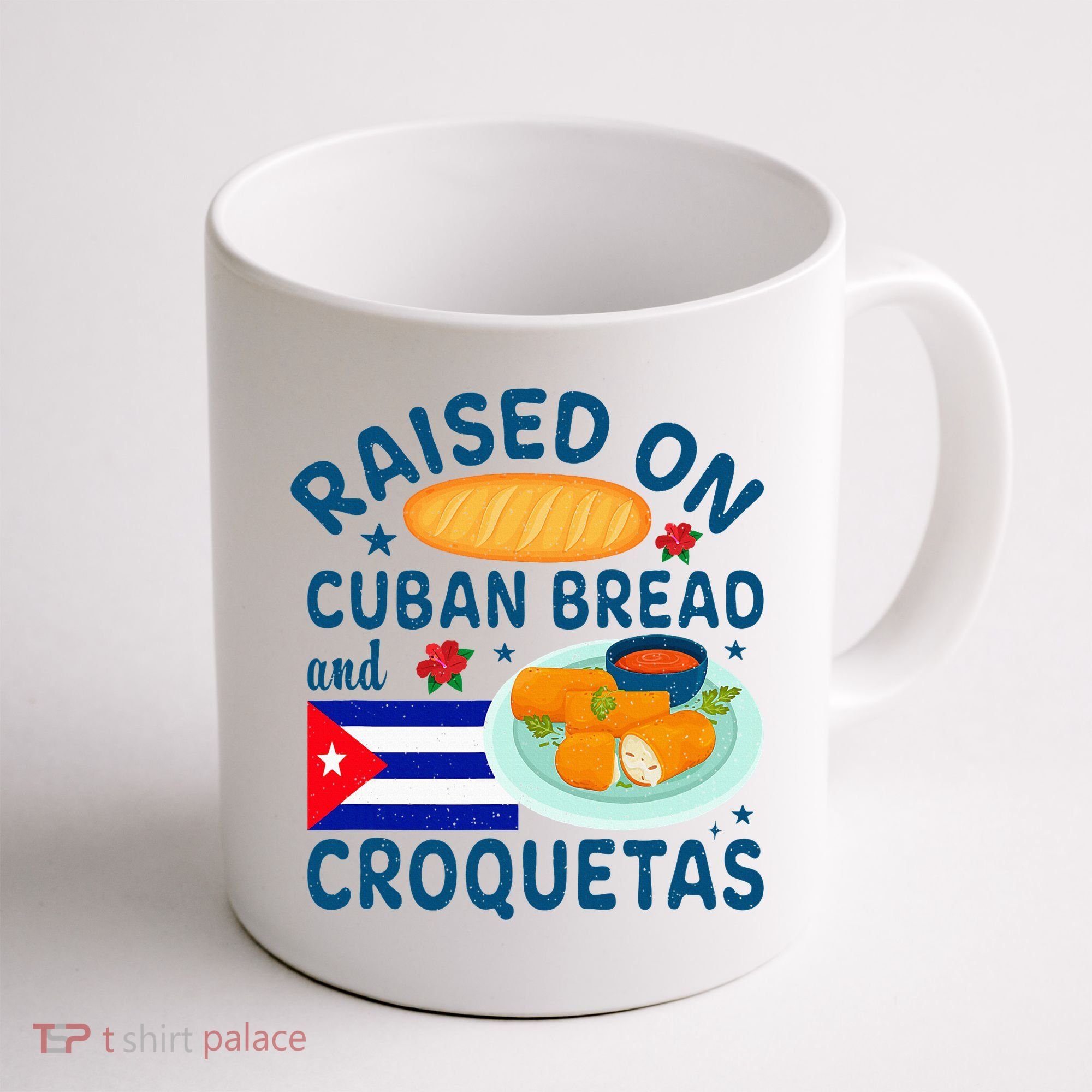 Raised On Cuban Bread And Croquetas Cuba Cuban Coffee Mug