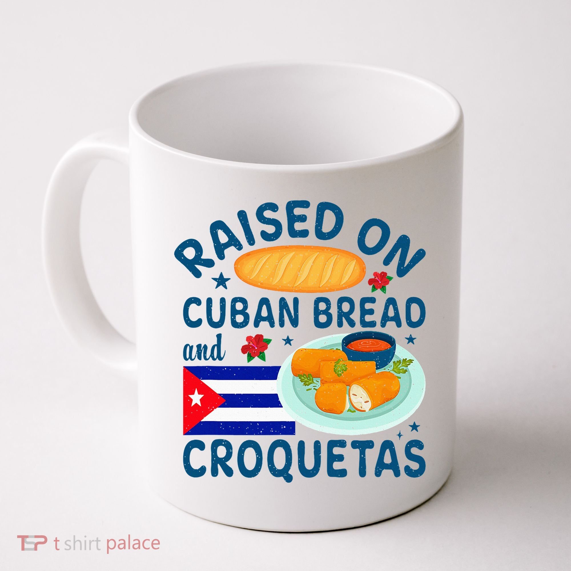 Raised On Cuban Bread And Croquetas Cuba Cuban Coffee Mug