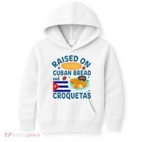 Raised On Cuban Bread And Croquetas Cuba Cuban Kids Hoodie thumb 0