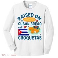 Raised On Cuban Bread And Croquetas Cuba Cuban Kids Long Sleeve Shirt thumb 0