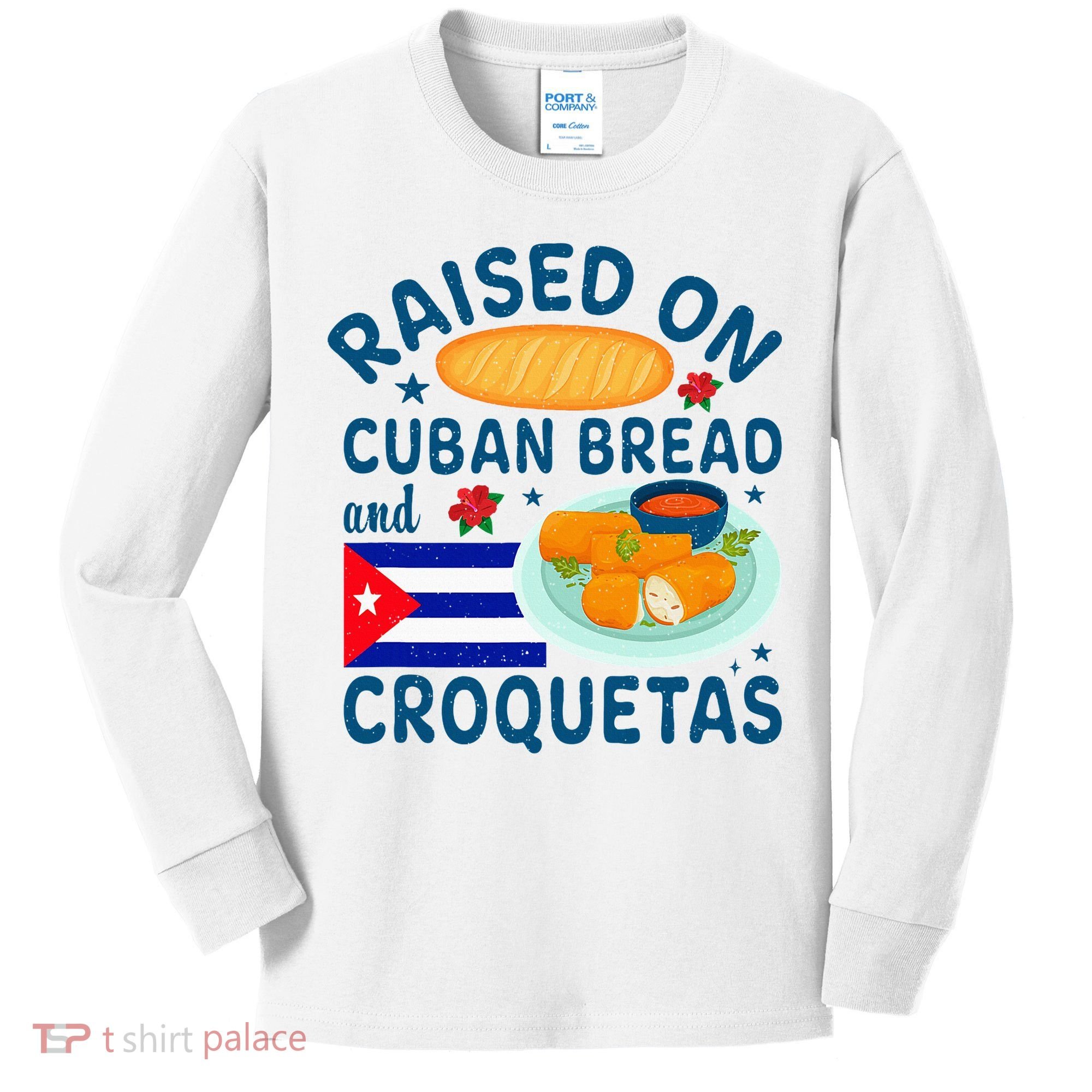 Raised On Cuban Bread And Croquetas Cuba Cuban Kids Long Sleeve Shirt