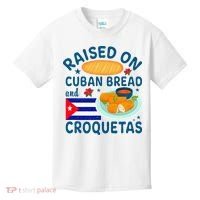 Raised On Cuban Bread And Croquetas Cuba Cuban Kids T-Shirt thumb 0