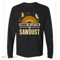 Running On Caffeine And Sawdust Carpenters Job Carpenter Comfort Colors Heavyweight Long Sleeve T-Shirt thumb 0