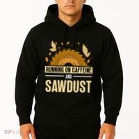 Running On Caffeine And Sawdust Carpenters Job Carpenter Hoodie thumb 2