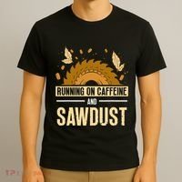 Running On Caffeine And Sawdust Carpenters Job Carpenter T-Shirt thumb 3