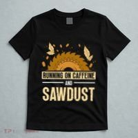 Running On Caffeine And Sawdust Carpenters Job Carpenter T-Shirt thumb 5