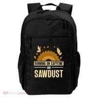 Running On Caffeine And Sawdust Carpenters Job Carpenter Backpack thumb 0