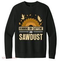 Running On Caffeine And Sawdust Carpenters Job Carpenter V.I.T. Fleece Crew Sweatshirt thumb 0