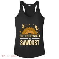 Running On Caffeine And Sawdust Carpenters Job Carpenter Ladies PosiCharge Competitor Racerback Tank thumb 0