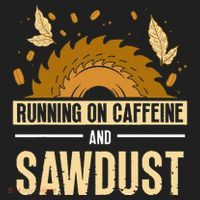 Running On Caffeine And Sawdust Carpenters Job Carpenter Tumbler thumb 3
