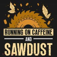 Running On Caffeine And Sawdust Carpenters Job Carpenter Mousepad thumb 1