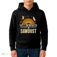 Running On Caffeine And Sawdust Carpenters Job Carpenter Kids Hoodie thumb 4