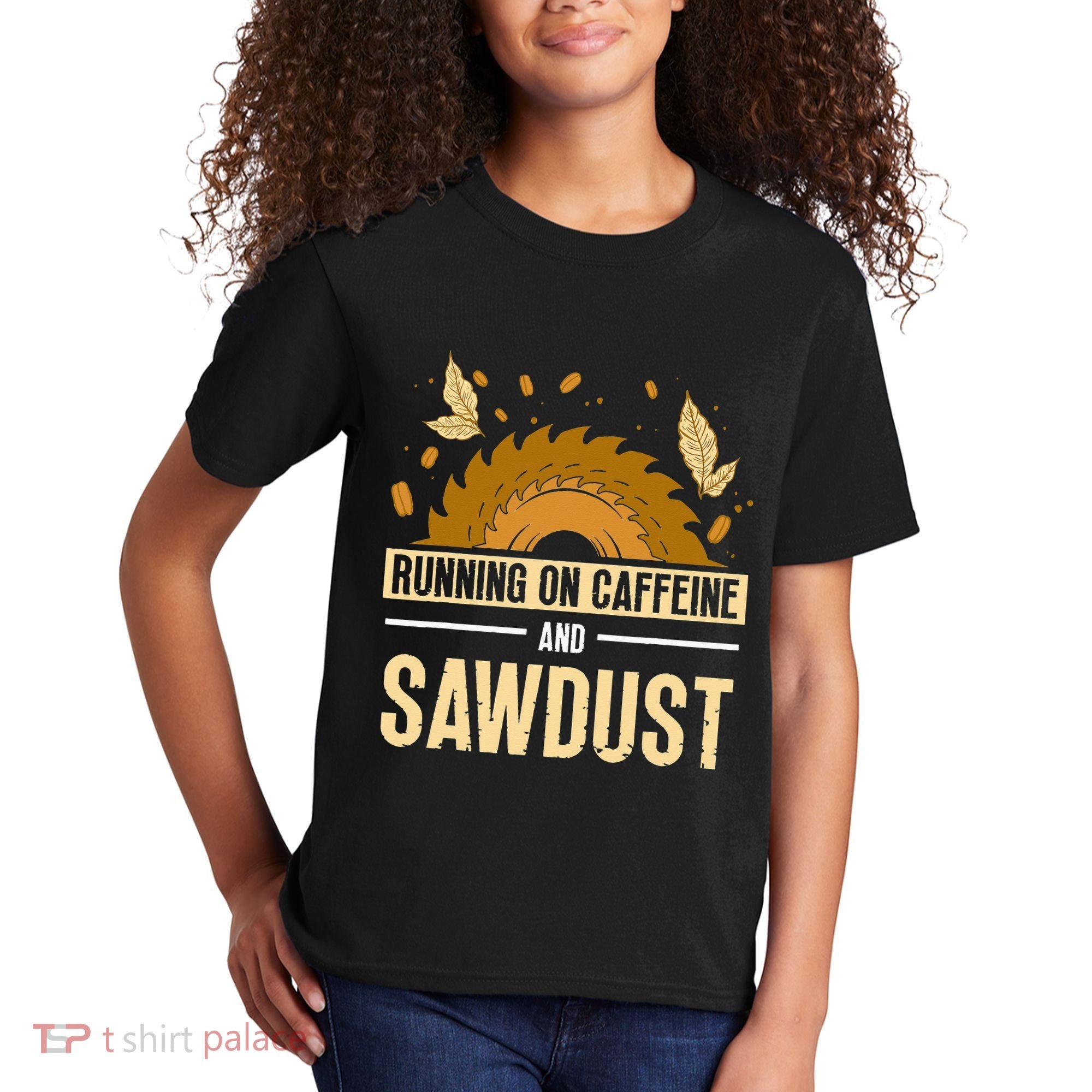 Running On Caffeine And Sawdust Carpenters Job Carpenter Kids T-Shirt