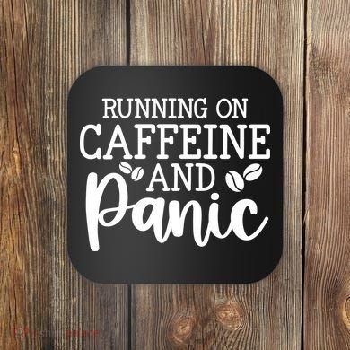 Running On Caffeine And Panic Coaster