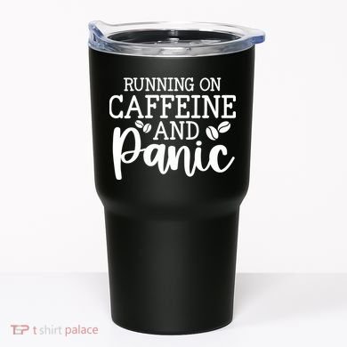 Running On Caffeine And Panic Tumbler