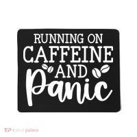 Running On Caffeine And Panic Mousepad thumb 0