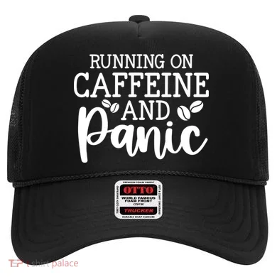 Running On Caffeine And Panic Hat