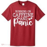 Running On Caffeine And Panic T-Shirt thumb 0