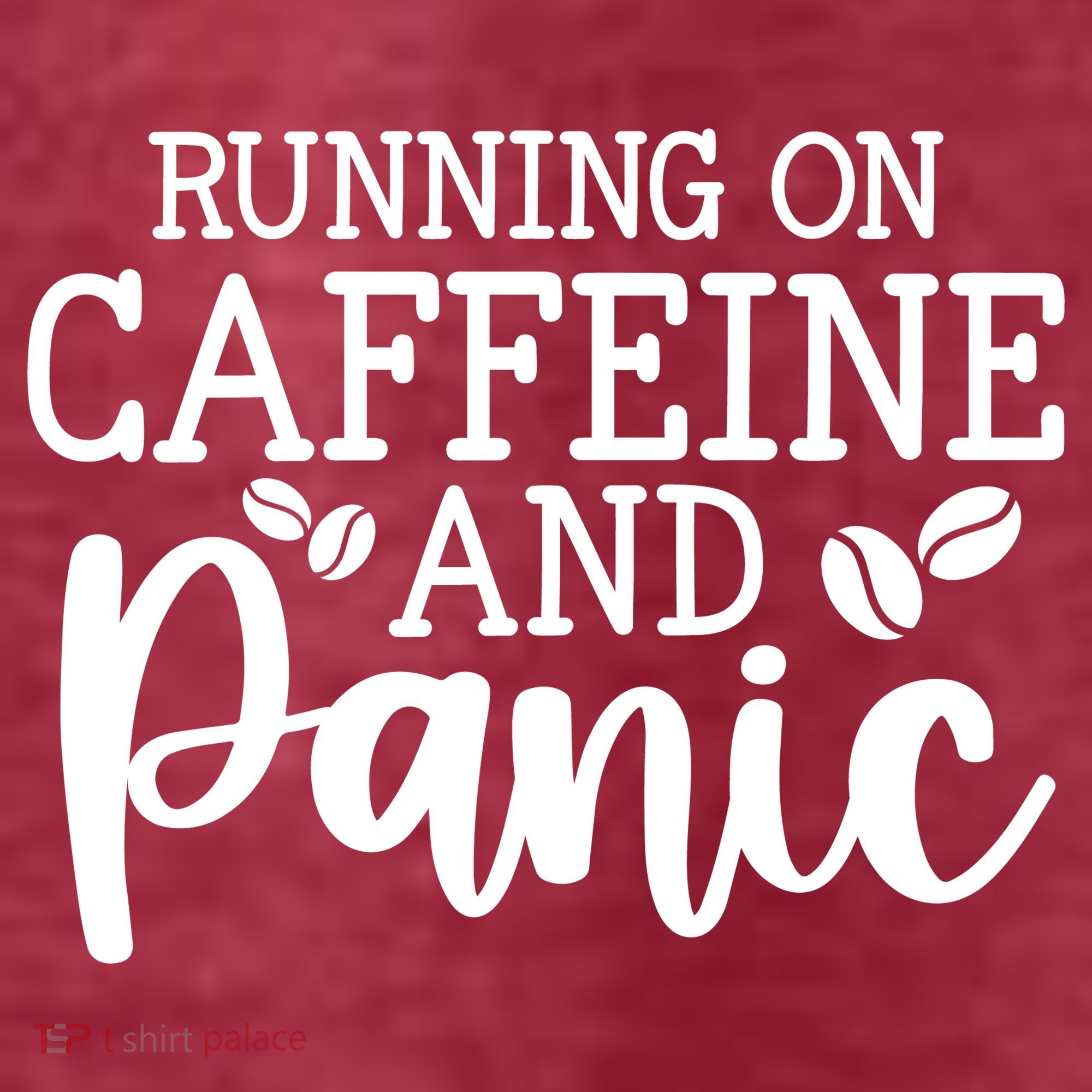 Running On Caffeine And Panic Women's T-Shirt
