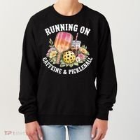 Running On Caffeine & Pickleball Women's Sweatshirt thumb 0